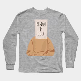 Beware i'm ugly Long Sleeve T-Shirt